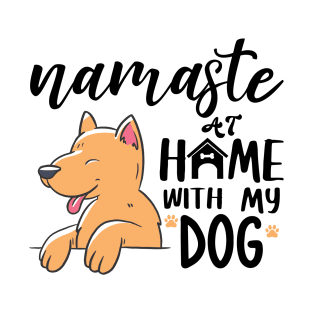 Namaste Home With My Dog T-Shirt