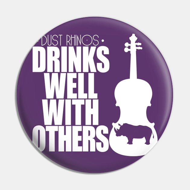 Drinks Well With Others Pin by Dust Rhinos Swag Store