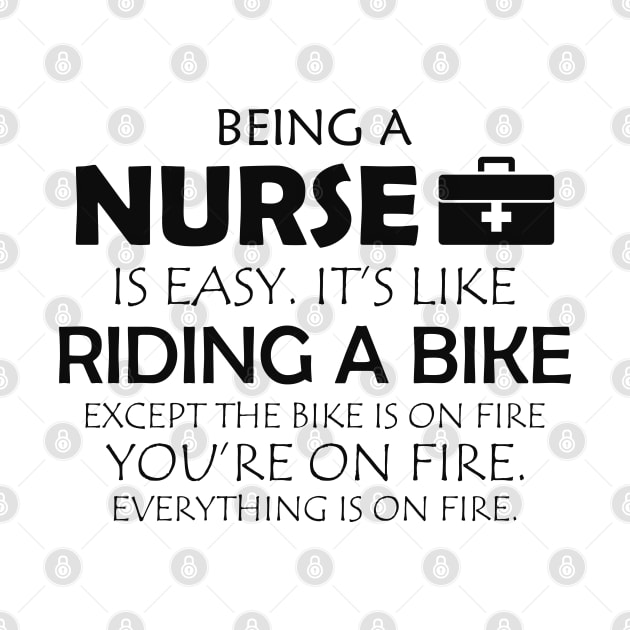 Nurse - Being a nurse is easy. It's like riding a bike by KC Happy Shop