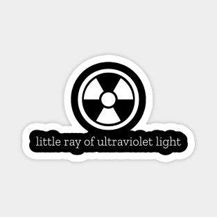 little ray of ultraviolet light... but in white Magnet