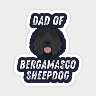 Dad of Bergamasco Sheepdog Life is better with my dogs Dogs I love all the dogs T-Shirt Magnet