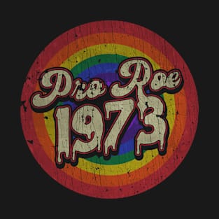 Pro Roe 1973 - RAINBOW T-Shirt