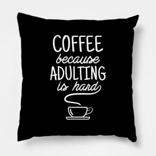 coffee because adulting is hard Pillow