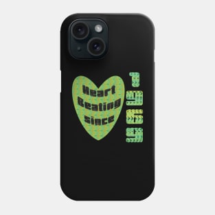 Heart Beating Since Phone Case