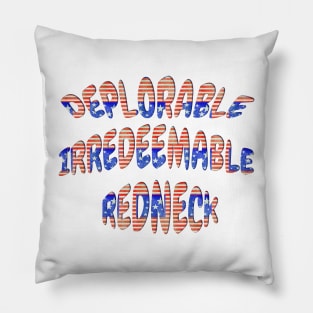 Deplorable Irredeemable Redneck Patriotic Design Pillow