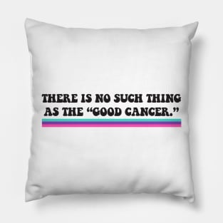 Thyroid Cancer - There is no such thing as the "good cancer" Pillow