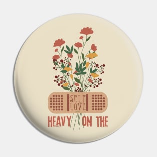 Heavy On The Self Love Pin