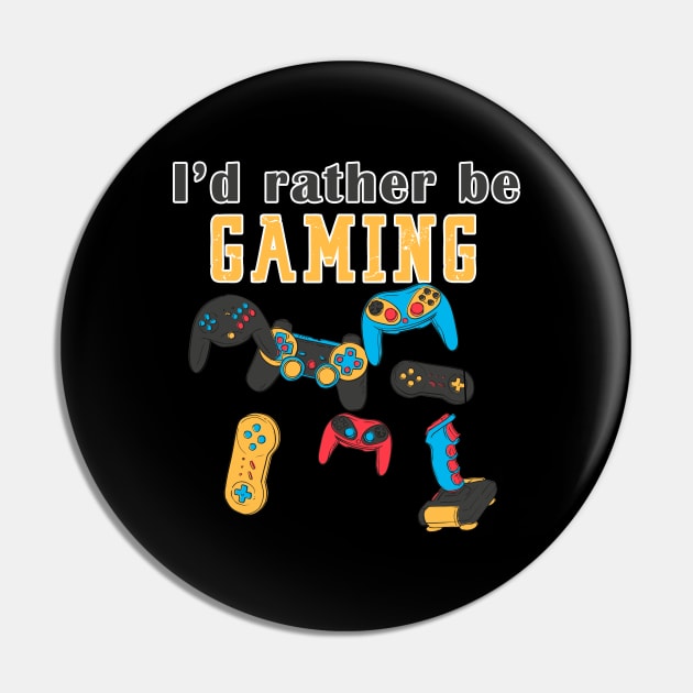 I'd Rather Be Gaming Pin by AmandaPandaBrand