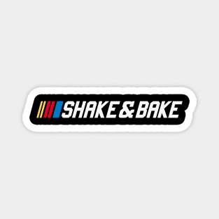 Shake and Bake - Comedy Movie Quote Magnet