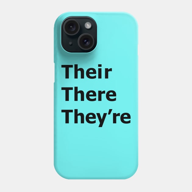 Their There They're Phone Case by NickiPostsStuff