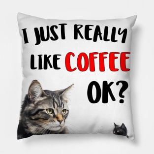 I just really like coffee ok cat style Pillow