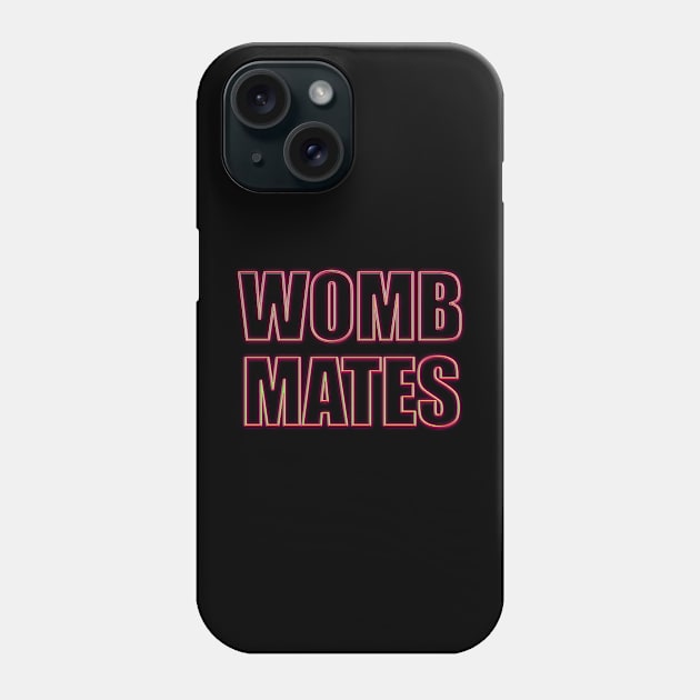 Womb Mates 2 Phone Case by LahayCreative2017