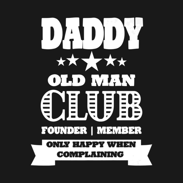 Daddy Old Man Club Fathers Day by Typewriter Lovecraft