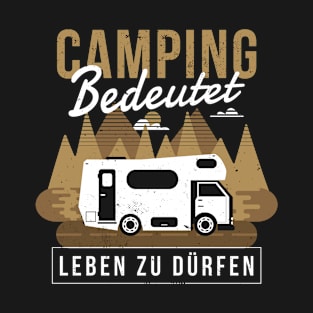 Camping bedeutet leben zu dürfen T-Shirt