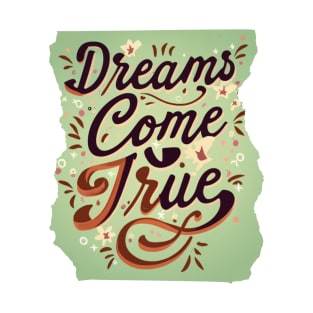 Dreams come True T-Shirt