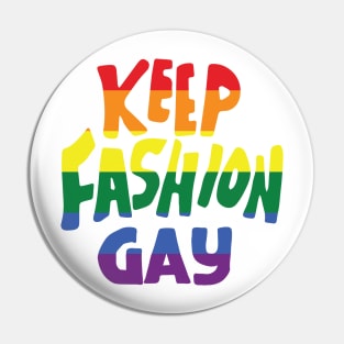 keep fashion gay Pin