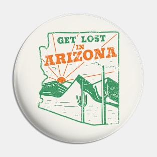 Get Lost in Arizona // Vintage Desert Landscape // Retro Tourism Badge Pin