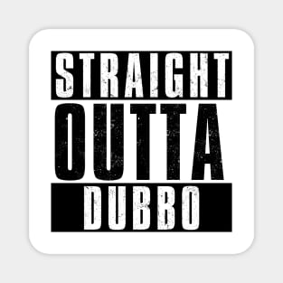 STRAIGHT OUTTA DUBBO Magnet