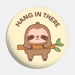 Cute Hang In There Sloth Pin
