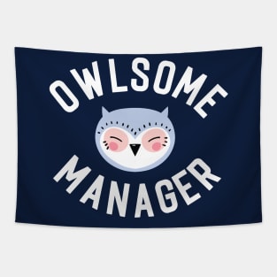 Owlsome Manager Pun - Funny Gift Idea Tapestry