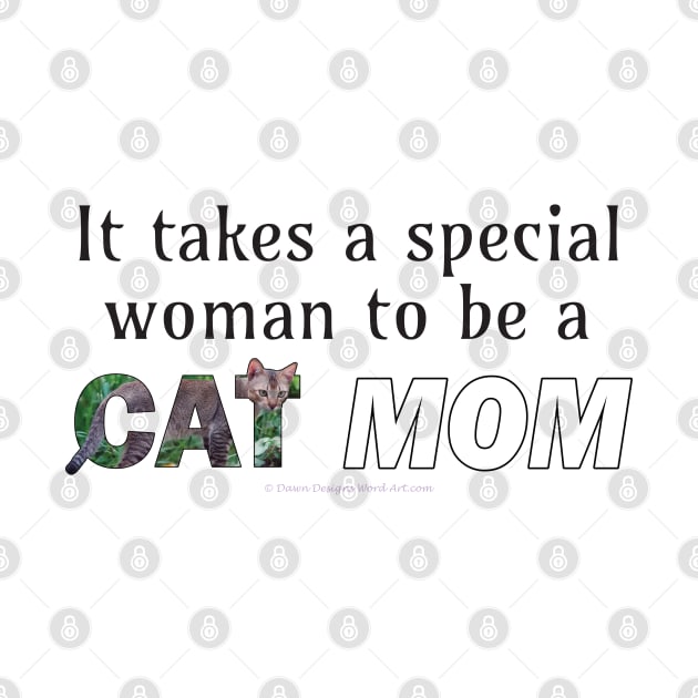 It takes a special woman to be a cat mom - brown sand cat oil painting word art by DawnDesignsWordArt