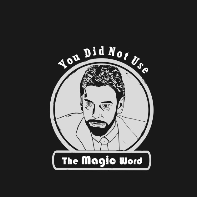 Disover You Did Not Use the Magic Word - Walter Peck Black Design - Ghostbusters - T-Shirt