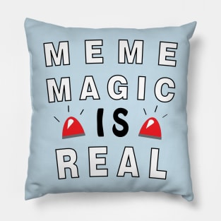 Meme Magic is Real Pillow