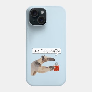 but first...coffee Phone Case