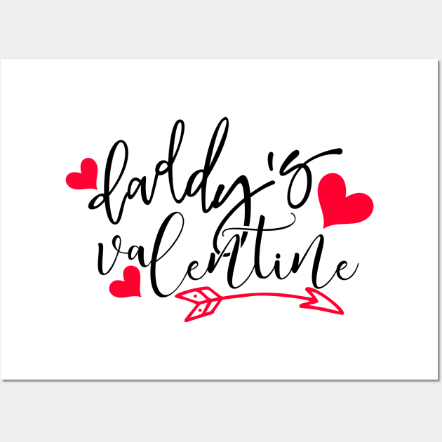 Daddy's Valentine - Daddy Valentines Day Gifts - Posters and Art Prints