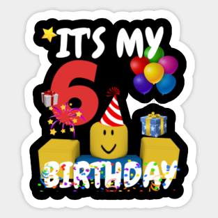 Girl 6th Birthday Party Supplies Stickers Teepublic - roblox birthday cake 6thbirthday birthday birthdayboy son