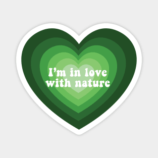 I am in love with nature Magnet