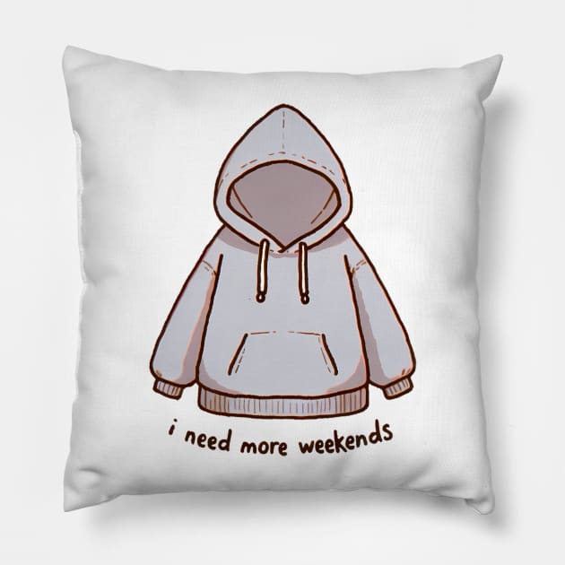 I Need More Weekends - Cozy Hoodie Design Pillow by Umbrella Studio