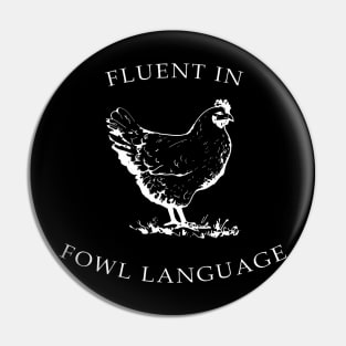 Fluent In Fowl Language Pin