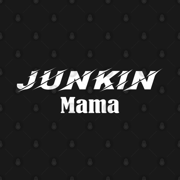 Junkin Mama, vintage lover , Gone Pickin, Junk Queen, Junking lover, Yard sale, Thrifting Tee ,Farmhouse style,Vintage,Farm Life by Islanr