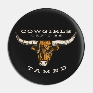 Cowgirls Can't Be Tamed Pin