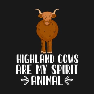 Highland Cows Are My Spirit Animal T-Shirt