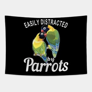 Easily Distracted By Parrots, Funny Parrot Birding Tapestry