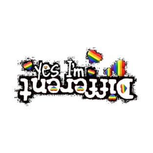 YES I'm Different  - Gay Pride T-Shirt