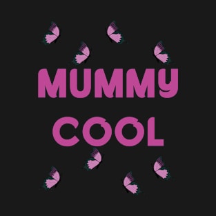 Mummy Cool T-Shirt