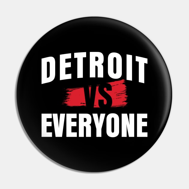 'Detroit vs Everyone' Cool Sports Lover Pin by ourwackyhome