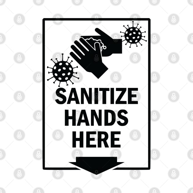 Sanitize Hands Here by Fisherbum