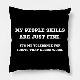 My People Skills Are Fine Pillow