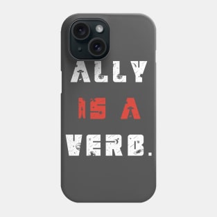 ally is a verb Phone Case