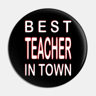 Best Teacher In Town Design Teacher Red Pin