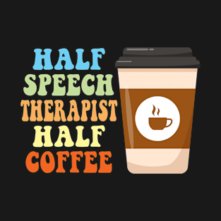 Groovy half speech therapist half coffee SLP speech therapy Retro T-Shirt