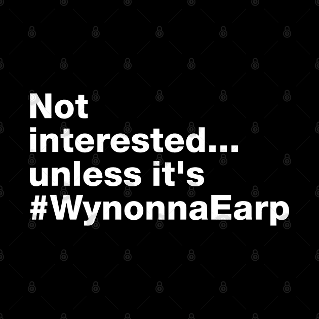 Not Interested unless it is Wynonna Earp - Fight For Wynonna by viking_elf