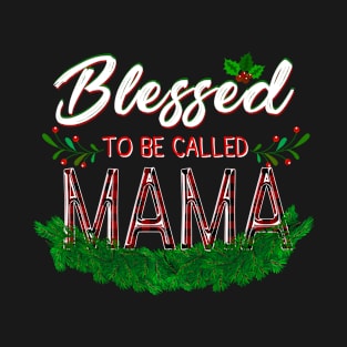 Blessed To Be Called Mama T-Shirt