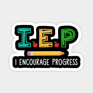 Teacher - I E P I Encourage Progress T-Shirt Magnet