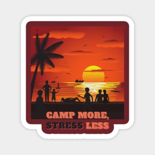 Camp more, stress less (beach people at sunset) Magnet