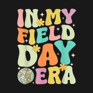 Groovy In My Field Day Era Field Day Shirts For Teacher Kids T-Shirt T-Shirt